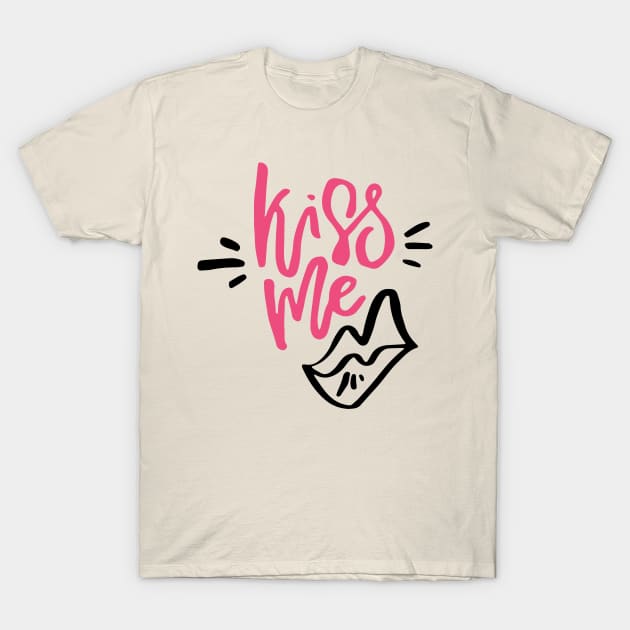 Kiss Me T-Shirt by Favete